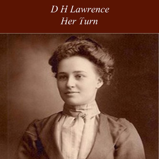 Her Turn, David Herbert Lawrence
