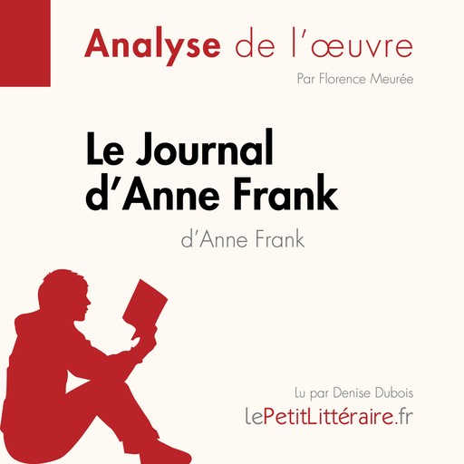 Le Journal d'Anne Frank d'Anne Frank (Analyse de l'œuvre), Florence Meurée, LePetitLitteraire, Claire Mathot