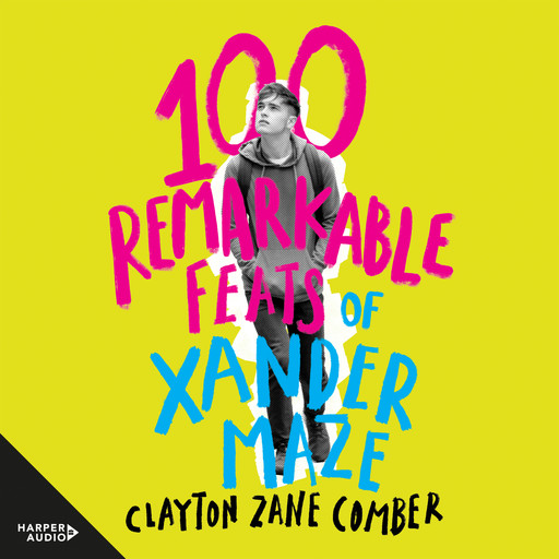 100 Remarkable Feats of Xander Maze, Clayton Zane Comber