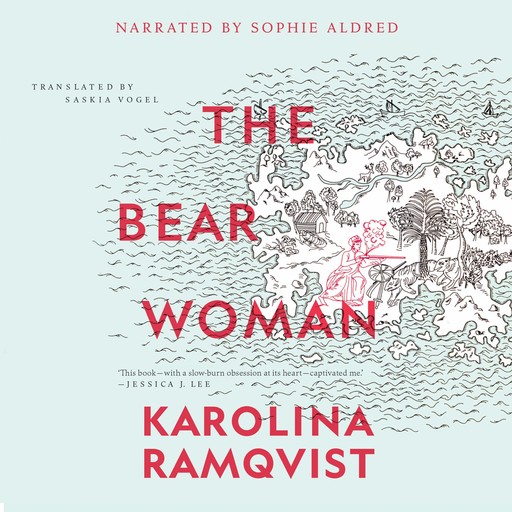 The Bear Woman (Unabridged), Karolina Ramqvist