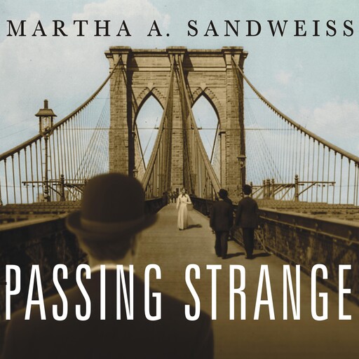 Passing Strange, Martha A. Sandweiss
