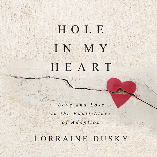 Hole in My Heart, Lorraine Dusky
