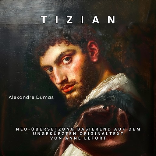 Tizian, Alexandre Dumas, Anne Lefort