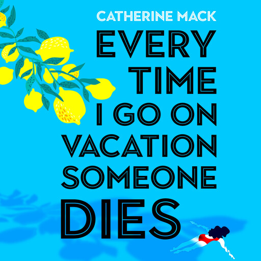 Every Time I Go on Vacation, Someone Dies, Catherine Mack