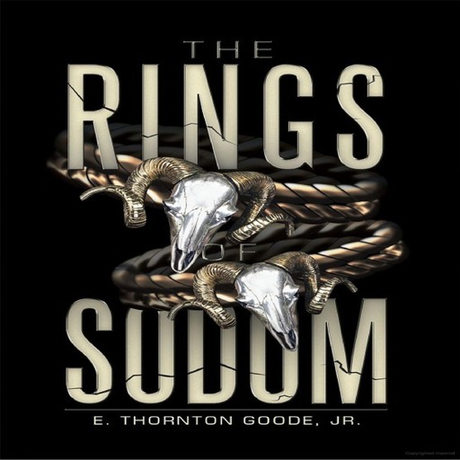 The Rings Of Sodom, E. Thornton Goode