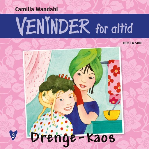 Veninder for altid 5. Drengekaos, Camilla Wandahl