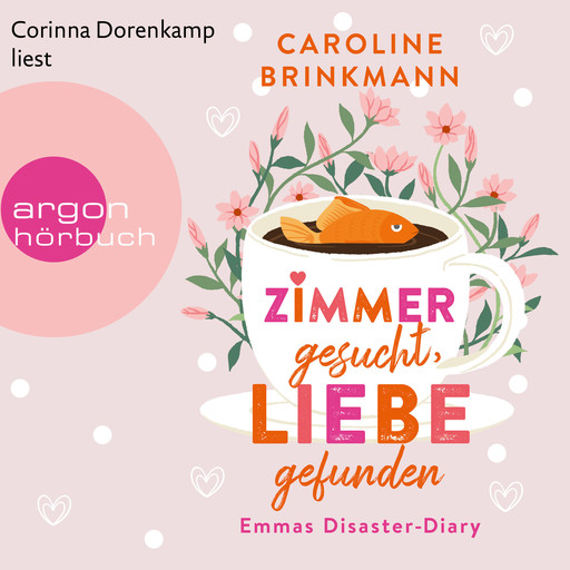 Zimmer gesucht, Liebe gefunden - Emmas Disaster-Diary (Ungekürzte Lesung), Caroline Brinkmann