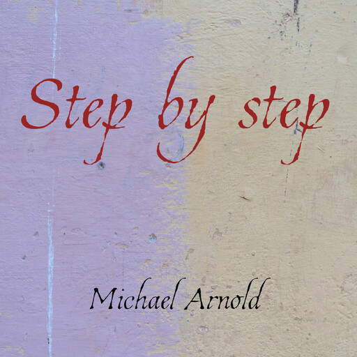 Step by step, Michael Arnold