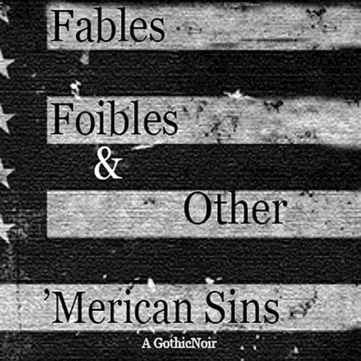 Fables, Foibles & Other 'Merican Sins, Amoja Sumler