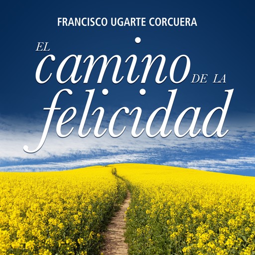 El Camino de la felicidad, Francisco Ugarte Corcuera