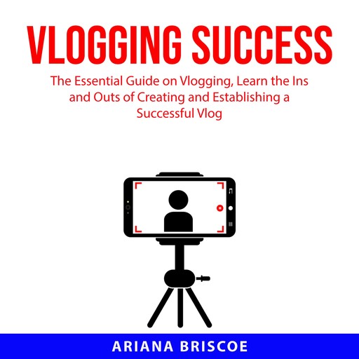 Vlogging Success, Ariana Briscoe