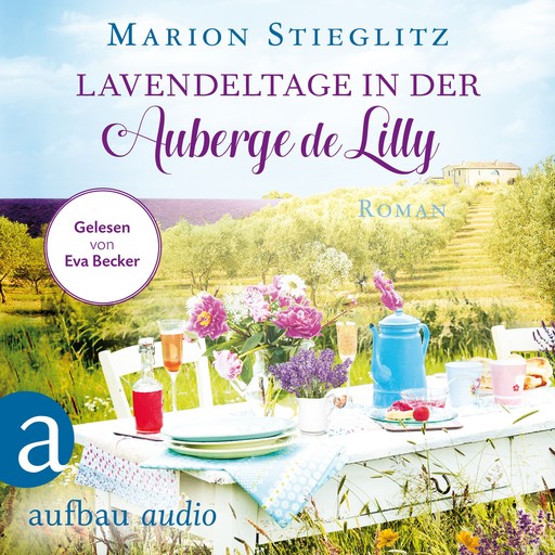 Lavendeltage in der Auberge de Lilly (Ungekürzt), Marion Stieglitz