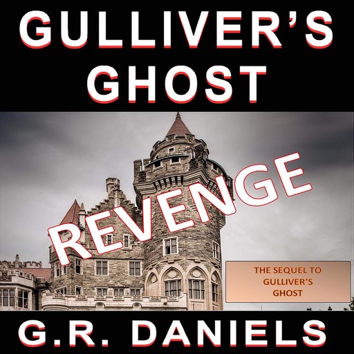 Gulliver's Ghost - Revenge, G.R. Daniels