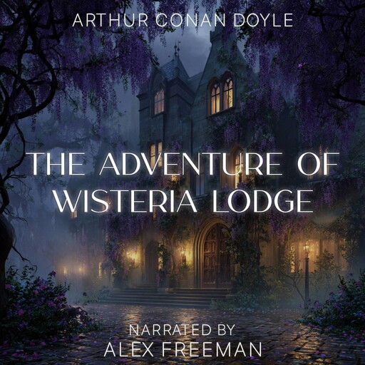 The Adventure of Wisteria Lodge, Arthur Conan Doyle