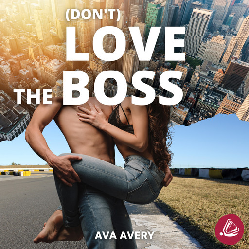 (Don't) love the boss, Ava Avery