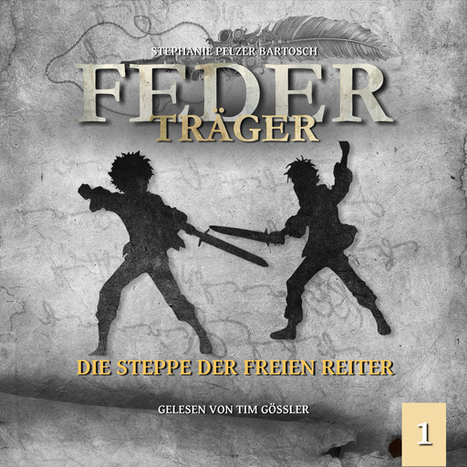 Die Steppe der freien Reiter - Federträger, Folge 1 (Ungekürzt), Stephanie Pelzer-Bartosch