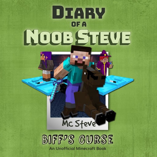Diary Of A Noob Steve Book 6 - Biff's Curse, MC Steve