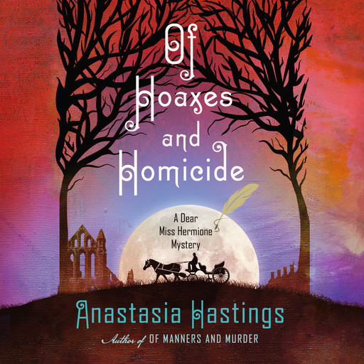 Of Hoaxes and Homicide, Anastasia Hastings