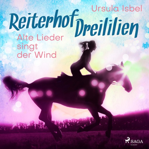 Alte Lieder singt der Wind - Reiterhof Dreililien 5 (Ungekürzt), Ursula Isbel