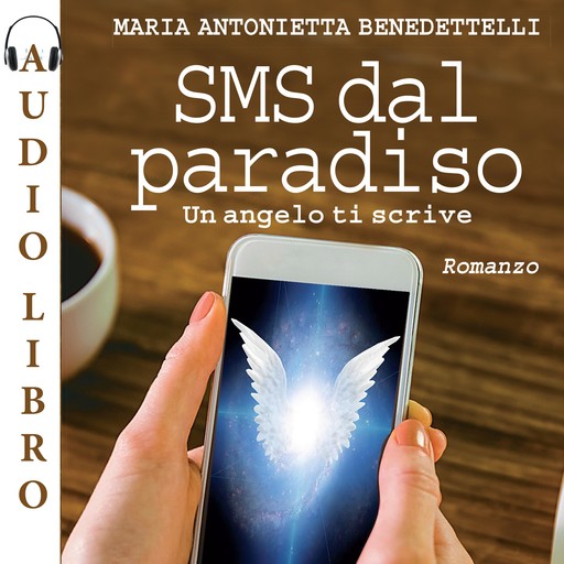 SMS dal paradiso, Maria Antonietta Benedettelli