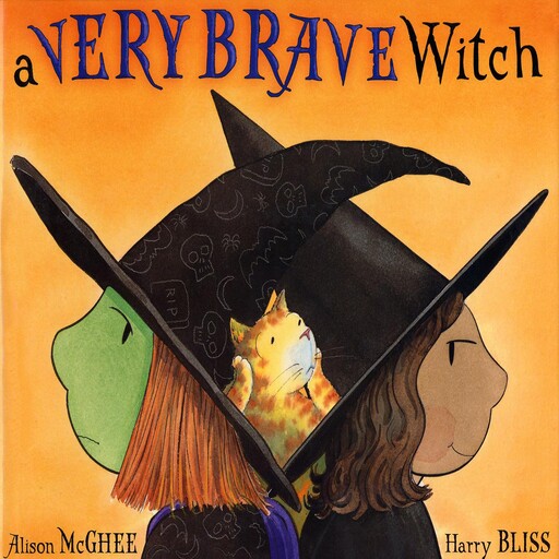 A Very Brave Witch, Alison McGhee