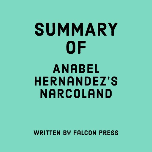 Summary of Anabel Hernandez's Narcoland, Falcon Press
