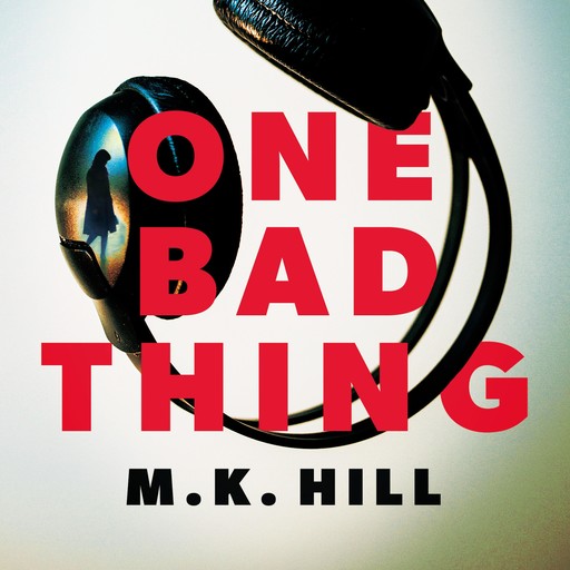 One Bad Thing, M.K. Hill