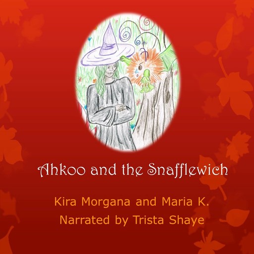 Ahkoo and the Snafflewich - Land Far Away - Book 02, Kira Morgana, Maria K