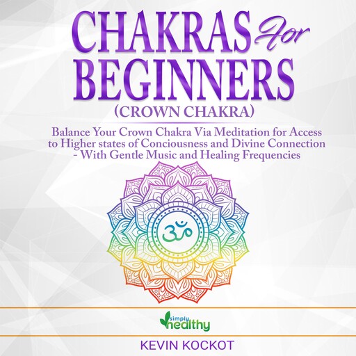 Chakras for Beginners (Crown Chakra), simply healthy