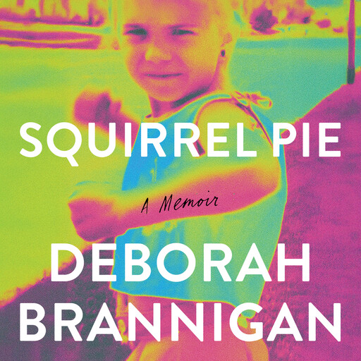 Squirrel Pie, Deborah Brannigan