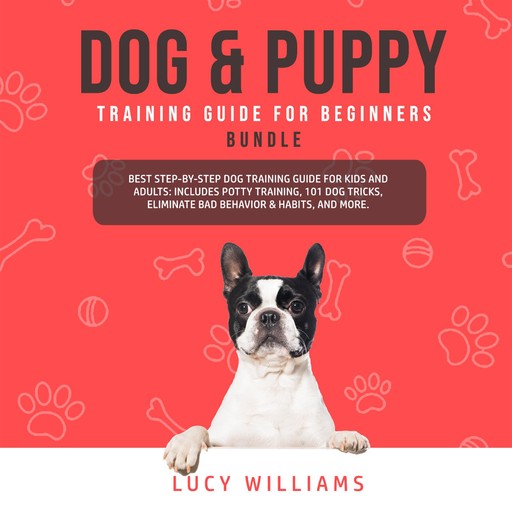 Dog & Puppy Training Guide for Beginners Bundle, Lucy Williams