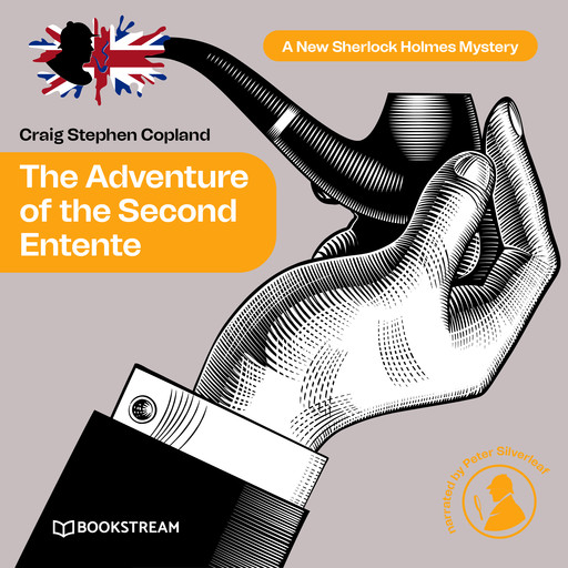 The Adventure of the Second Entente - A New Sherlock Holmes Mystery, Episode 40 (Unabridged), Arthur Conan Doyle, Craig Stephen Copland