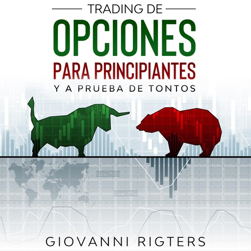 Trading De Opciones Para Principiantes Y A Prueba De Tontos, Giovanni Rigters