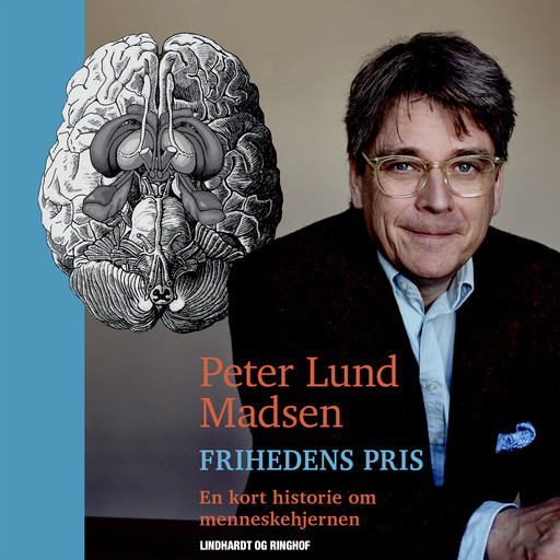 Frihedens pris. En kort historie om menneskehjernen, Peter Lund Madsen