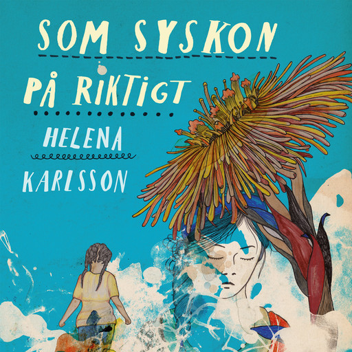 Som syskon på riktigt, Helena Karlsson