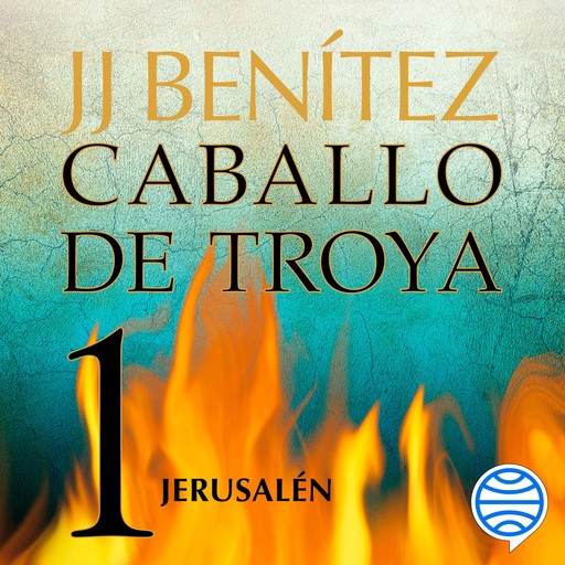 Jerusalén. Caballo de Troya 1, J.J.Benítez
