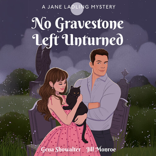 No Gravestone Left Unturned, Gena Showalter, Jill Monroe