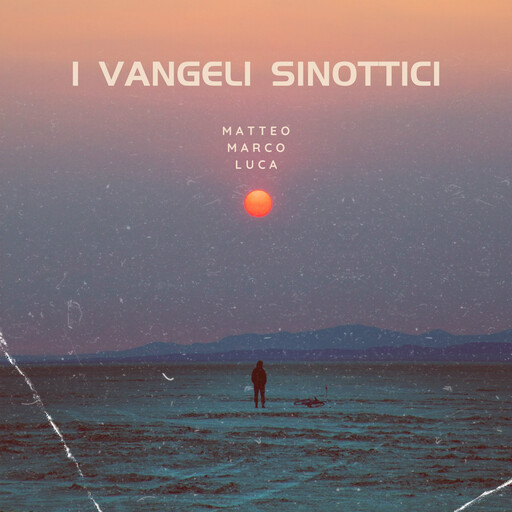 Matteo - Marco - Luca: i Vangeli sinottici, Anónimo