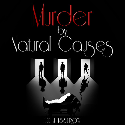 Murder By Natural Causes, Lee Isserow