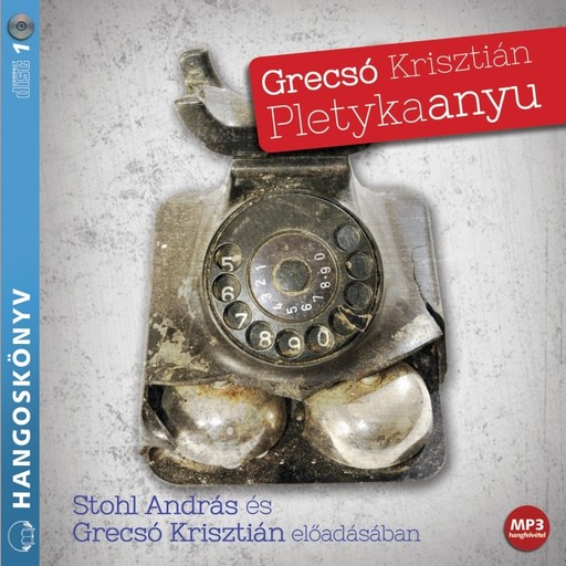 Pletykaanyu - hangoskönyv, Grecsó Krisztián