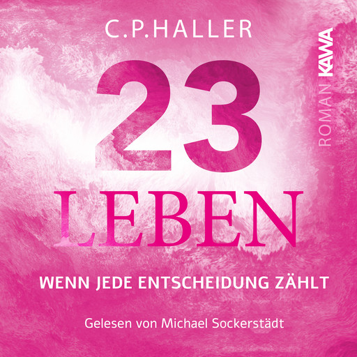 23 Leben (Wenn jede Entscheidung zählt), c.p. haller