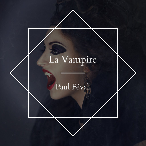 La Vampire, Paul Féval