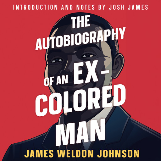The Autobiography of an Ex-Colored Man, James Weldon Johnson, Josh James