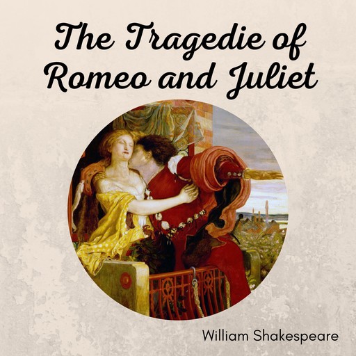 The Tragedie of Romeo and Juliet, William Shakespeare