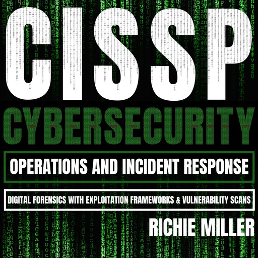 CISSP:Cybersecurity Operations and Incident Response, Richie Miller