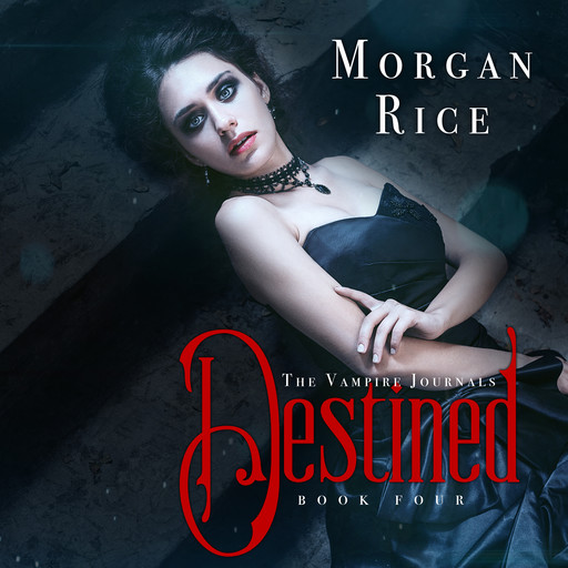 Destined (Book #4 in the Vampire Journals), Morgan Rice
