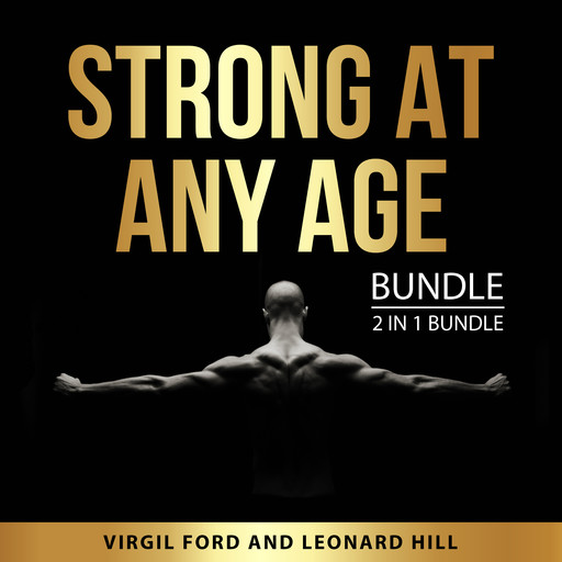Strong at Any Age Bundle, 2 in 1 Bundle, Virgil Ford, Leonard Hill