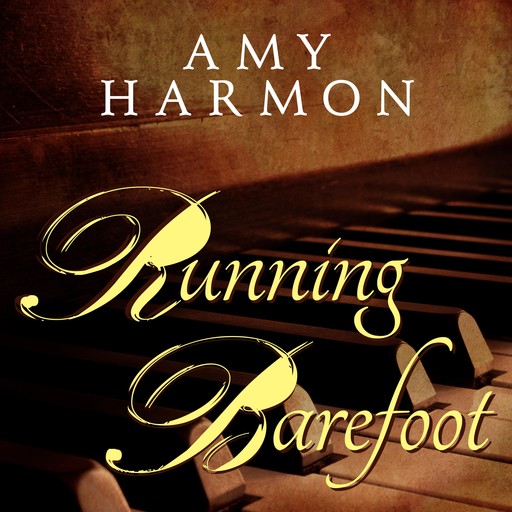 Running Barefoot, Amy Harmon