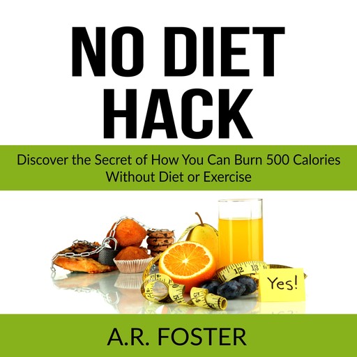 No Diet Hack, A.R. Foster