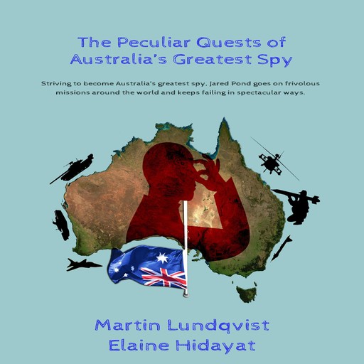The Peculiar Quests of Australia’s Greatest Spy., Martin Lundqvist